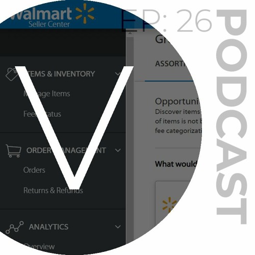 Walmart.com New Updates: Item Optimization and Content Quality  - Vendo Podcast Ep 25