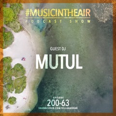 #MUSICINTHEAIR [200-63] w/ MUTUL