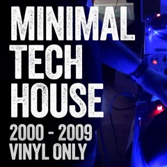Minimal Tech-House 2000-2009 - VINYL ONLY