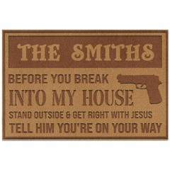 Before you break into my house stand outside Custom Doormat