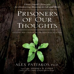 READ KINDLE PDF EBOOK EPUB Prisoners of Our Thoughts by  Alex Pattakos,Alex Pattakos,LLC Gildan Medi