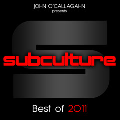 John O'Callaghan presents Subculture - Best Of 2011
