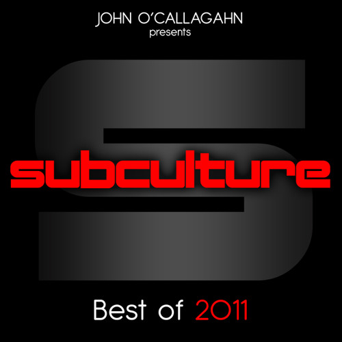 John O'Callaghan presents Subculture - Best Of 2011