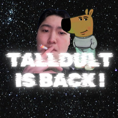 플팔 가려고 Chill하게 돌아온 TALLDULT