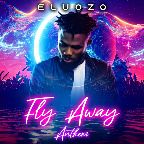 ELUOZO - FLY AWAY ANTHEM