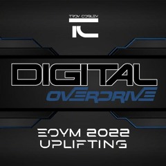 Digital Overdrive - EOYM 2022 (Uplifting & Vocal Trance)