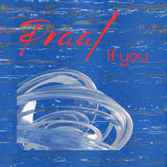 PRAAL - If You