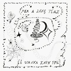 For a Long Time {I Wanna Know You}