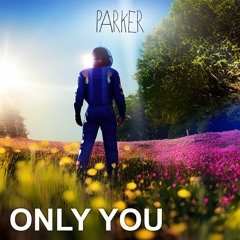 Parker - Only You