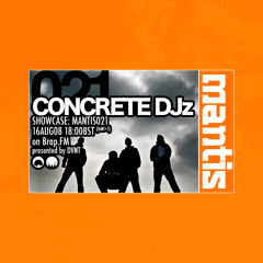 Mantis Radio 21 - Concrete DJz