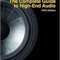 download EBOOK 🖍️ The Complete Guide to High-End Audio by Robert Harley EPUB KINDLE