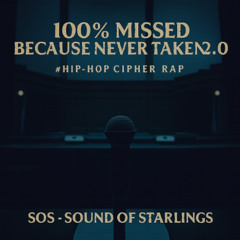 100% Missed Because Never Taken 2.0  #Hip-hop Cipher Rap