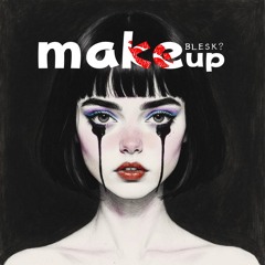 Makeup (prod WHAT?BOY)