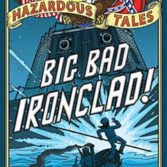 [DOWNLOAD] EBOOK 💚 Big Bad Ironclad! (Nathan Hale's Hazardous Tales #2): A Civil War