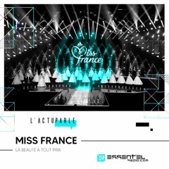 MISS FRANCE : la beauté à tout prix ! - Podcast 11/12
