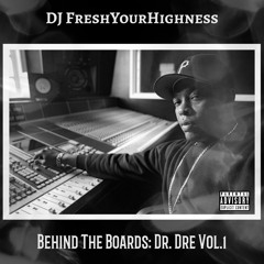 Behind The Boards: Dr. Dre Vol.1