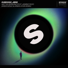 Dubdogz, JØRD - Ain't No Sunshine (feat. Jasmine Pace) [Arem Ozguc & Arman Aydin Remix]