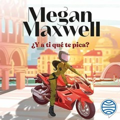 Audiolibro gratis 🎧 : ¿Y A Ti Qué Te Pica?, De Megan Maxwell