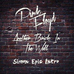 Pink Floyd - Another Brick In The Wall (SIMON Epic Intro)