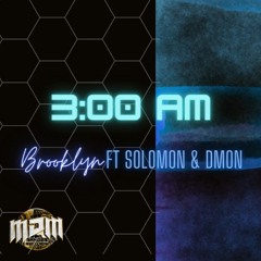 3:00 am - Brooklyn ft Dmon & Solomon (prod Solomon)