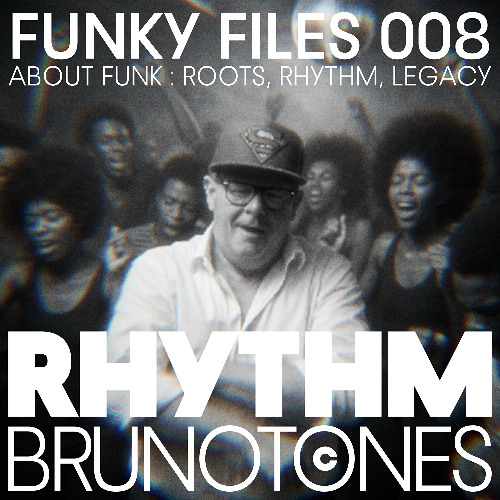 Funky Files 008 (ABOUT FUNK _ ROOTS, RHYTHM, LEGACY)