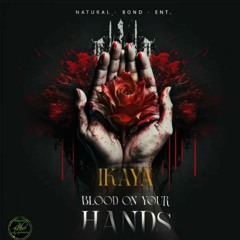 Ikaya - Blood on Your Hands (Raw) [Redemption Riddim]