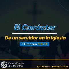 11 | David Guevara | El carácter de un servidor en la Iglesia | 1 Timoteo 3:8-13 | 02/11/24