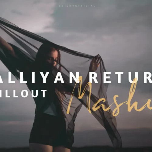 Galliyan Return Mashup ｜ Heartbreak Chillout ｜ Ankit Tiwari, B Praak ｜ BICKY OFFICIAL