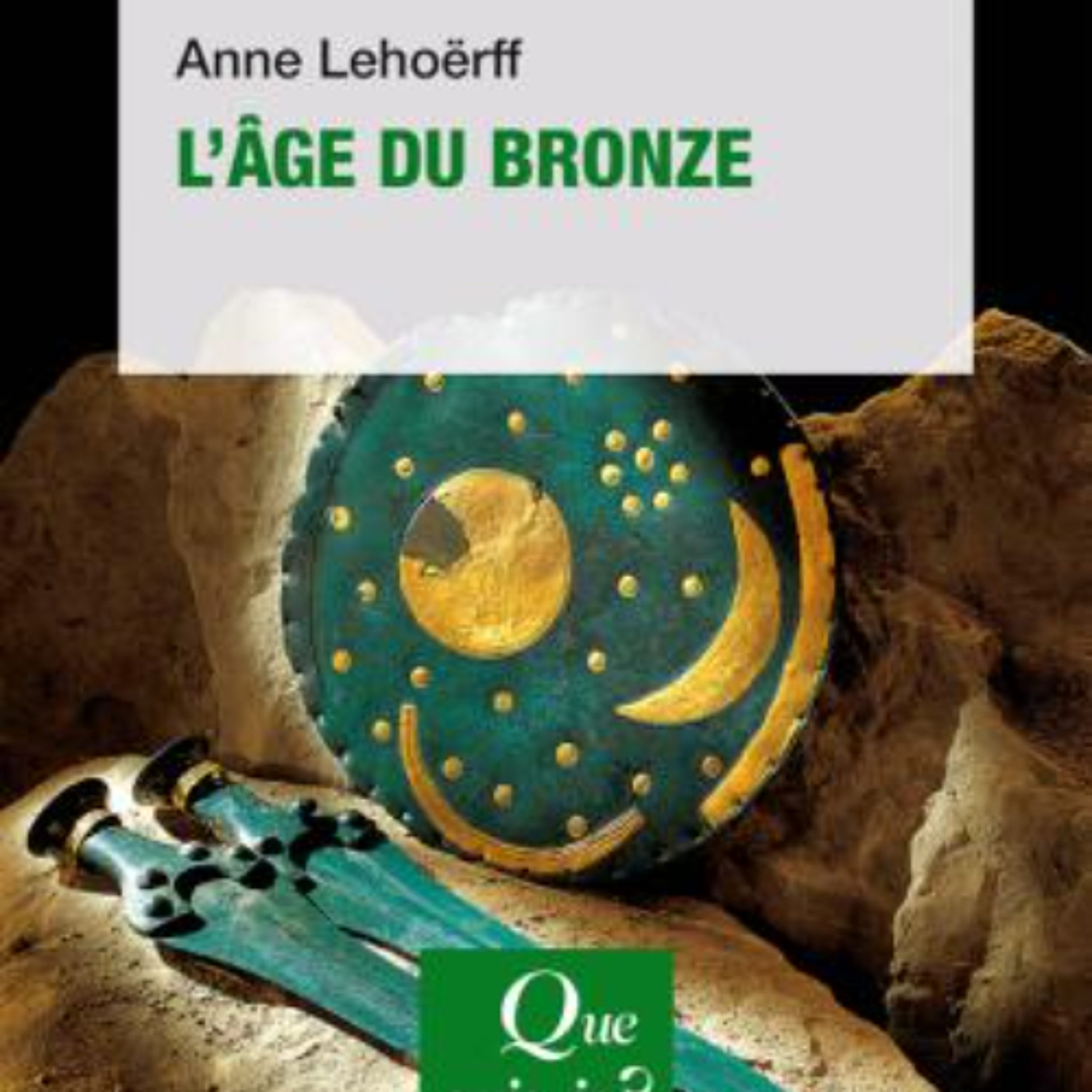 Chemins d'histoire-L'âge du bronze, avec A. Lehoërff-23.12.25