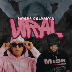 El Baby R, Papera - VIRAL