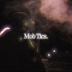 Mob Ties (Prod. EZ World)