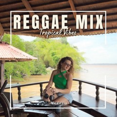 Tropcial Reggae Mix | Chill & Soulful Vibes | Sean Paul, Chronixx, Tiwa Savage, Jah Cure, Protoje…