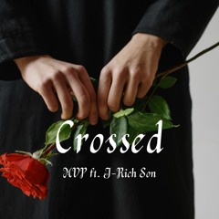 Crossed ft. J-Rich Son (Prod. Fusion)