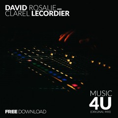 David Rosalie & Clarel Lecordier - Music 4 U (Original Mix) - FREE DOWNLOAD