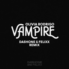 Olivia Rodrigo - Vampire (DASHONE And FELIXX Remix)
