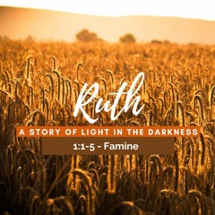 Ruth 1:1-5 Famine