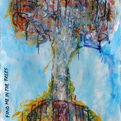 Find Me In The Trees