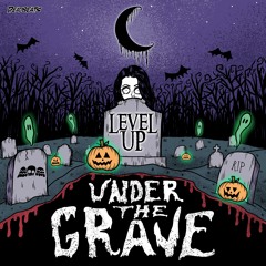 LEVEL UP - Under The Grave Mix | 10 Days of Dead Treats