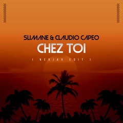 Slimane, Claudio Capeo - Chez Toi ( Nerjax Edit )