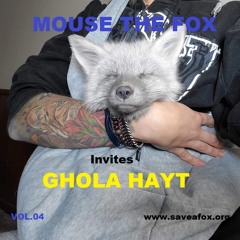 MOUSE THE FOX Invites GHOLA HAYT - VOL.04 - 22.03.2020