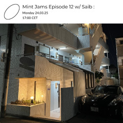 Mint Jams Episode 12 w/Saib @Radio Alhara