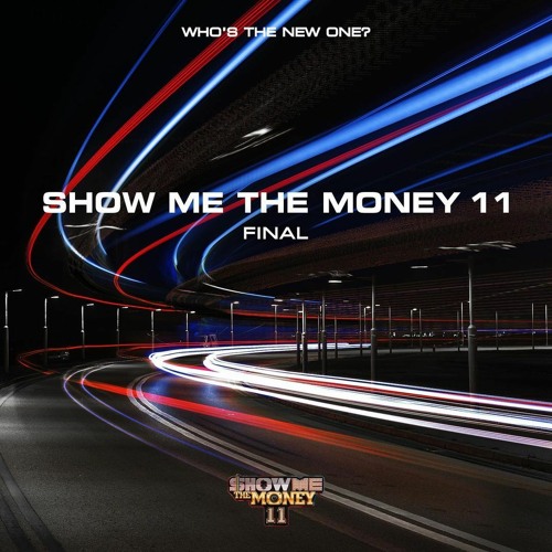 쇼미더머니 11 Final (SHOW ME THE MONEY 11 Final)(HUG, ORIGINAL, Chosen 1, See you !)