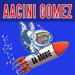 Da Boogie BY Aacini Gomez 🇲🇽 (HOT GROOVERS)