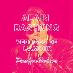 Alain Bashung - Vertiges de L'amour ( Discodena Redrums 2023)