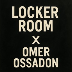 Omer Ossadon - Locker Room October24