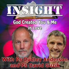 IN#33 INSIGHT with David Guzik - Creation Prt2 -God Created You & Me in Love