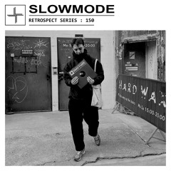RETROSPECT 150: Slowmode