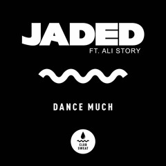 Jaded, Ali Story - Dance Much [Extended Mix]