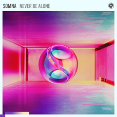 Somna - Never Be Alone