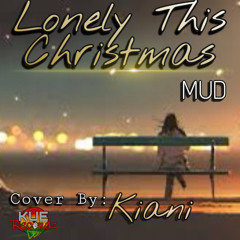 Lonely This Christmas 2020 (Cover By Kiani)
